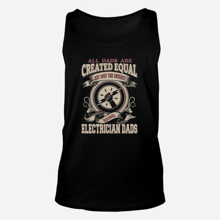 Only The Luckiest Become An Electrician Dad Unisex Tank Top