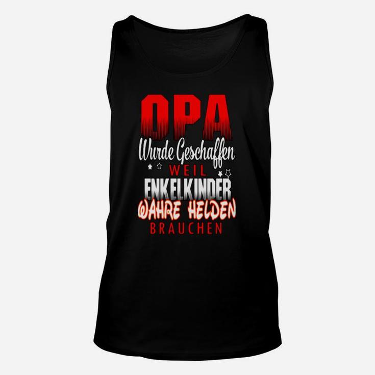 Opa Superhelden Unisex TankTop, Enkelkinder Brauchen Helden Motiv