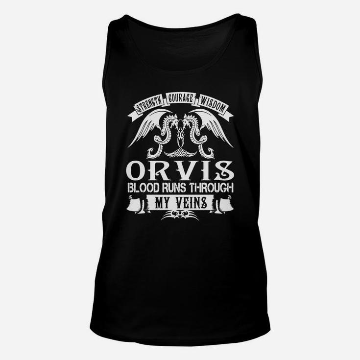 Orvis Shirts - Strength Courage Wisdom Orvis Blood Runs Through My Veins Name Shirts Unisex Tank Top