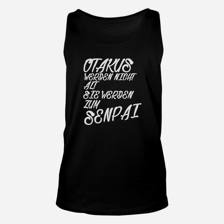 Otakus Altern Nicht - Sie Werden Senpai Unisex TankTop für Anime-Fans