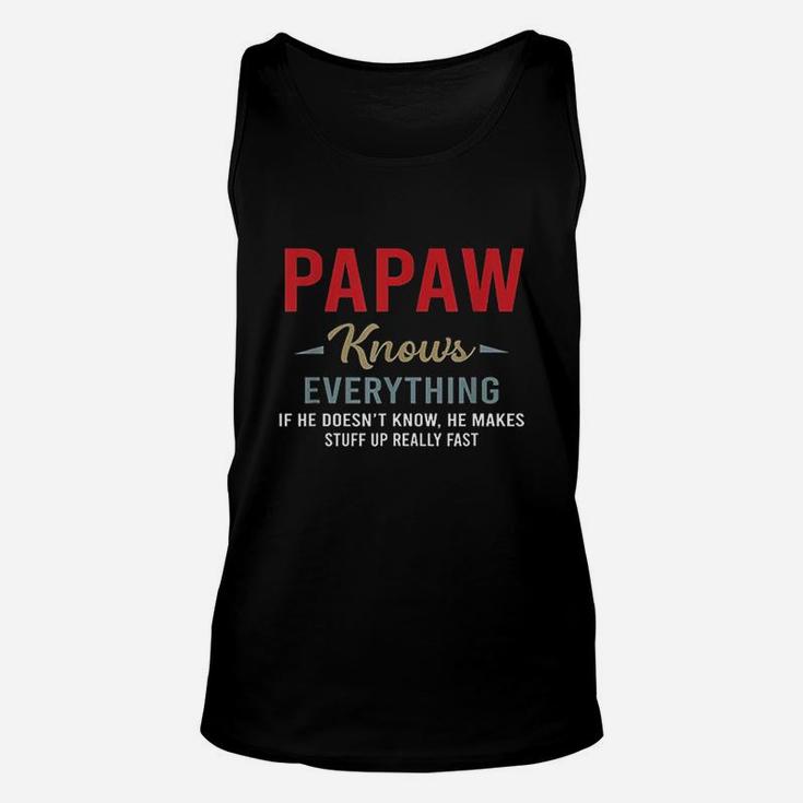 Papaw Knows Everything Cool Fathers Day Papaw Unisex Tank Top