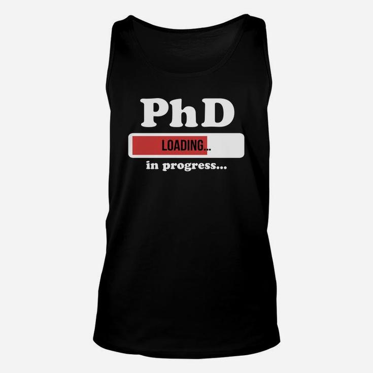 Phd Shirt Phd In Progress Doctor Gift Unisex Tank Top