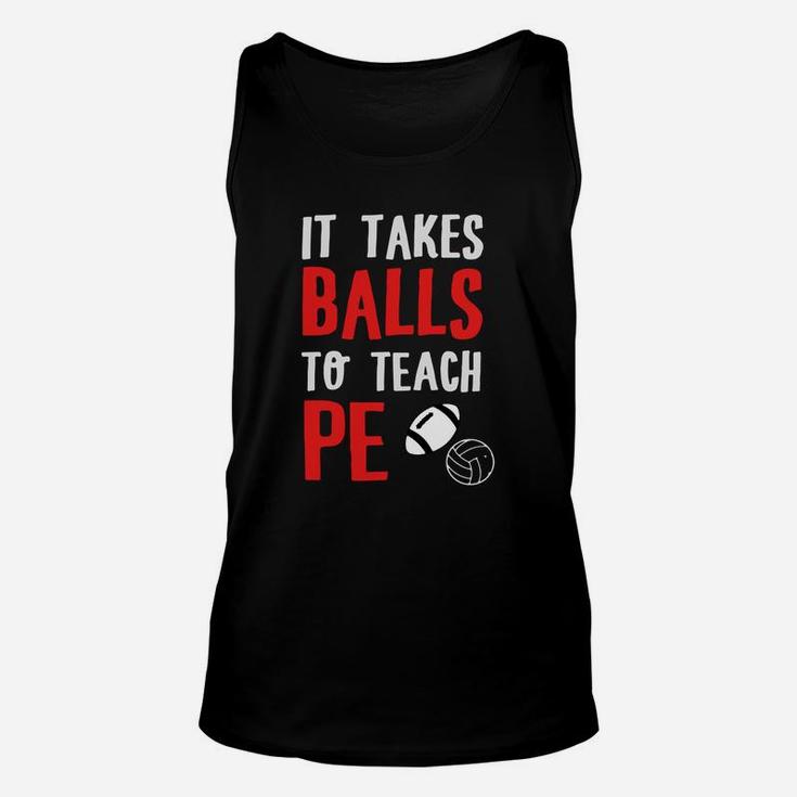 Physical Education Teacher - It Takes Balls To Unisex Tank Top