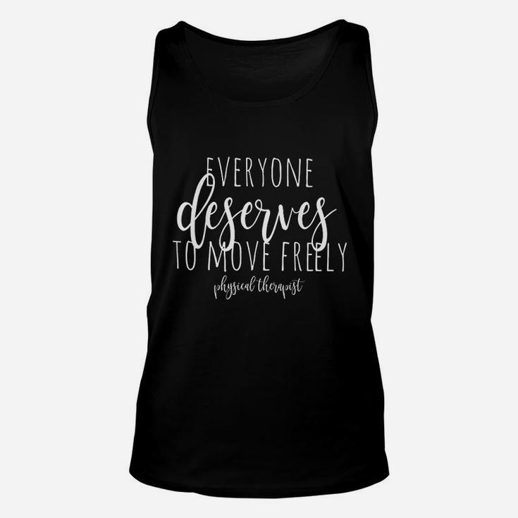 Physical Therapy Everyone Deserves To Move Pt Unisex Tank Top