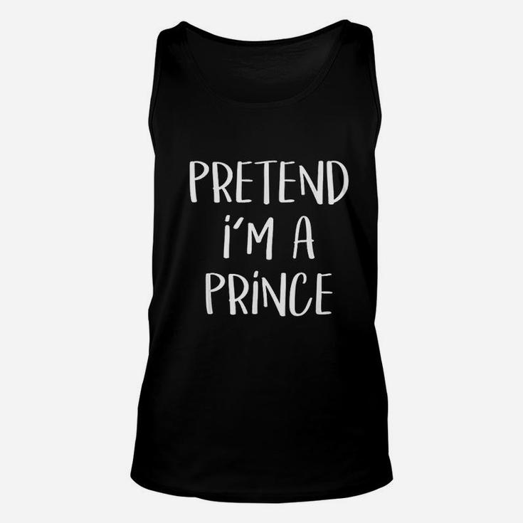 Pretend I Am A Prince Costume Funny Halloween Party Unisex Tank Top
