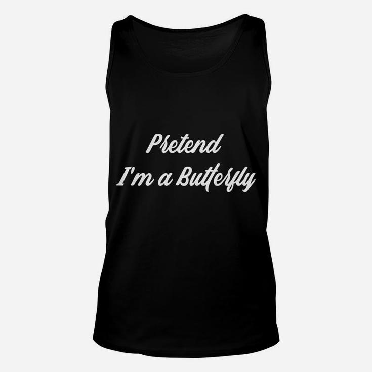 Pretend Im A Butterfly Costume Funny Halloween Party Unisex Tank Top
