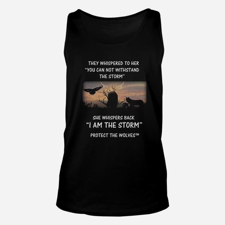 Protect The Wolves She Whispers Back I Am The Storm Unisex Tank Top