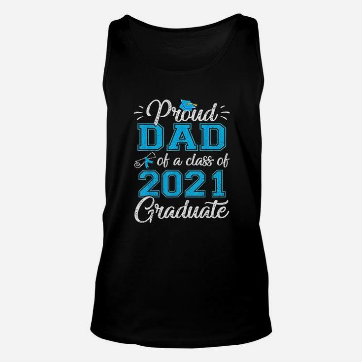 Proud Dad Of A Class Of 2021 Graduate Funny Senior 21 Gift Unisex Tank Top