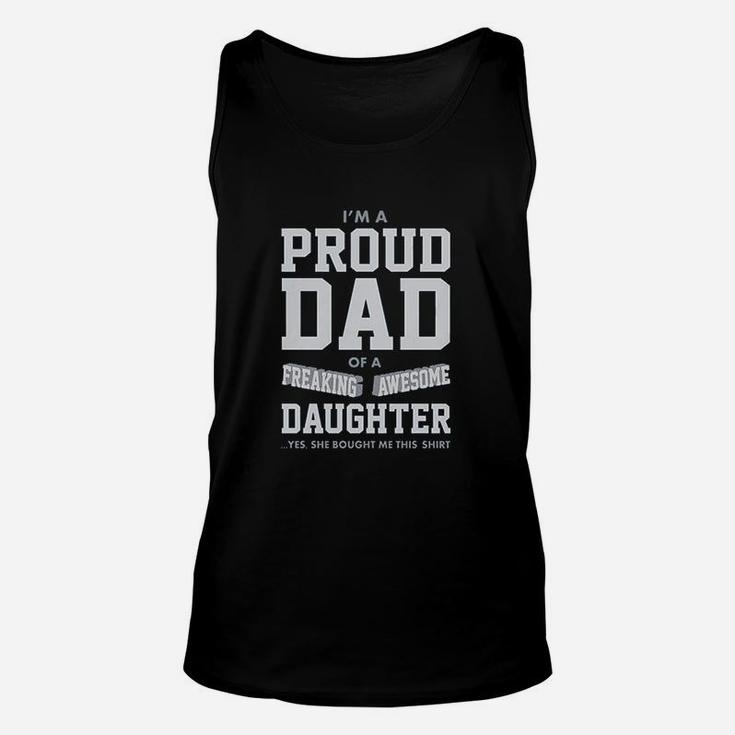 Proud Dad Of A Freaking Awesome Daughter Funny Gift For Dads Unisex Tank Top