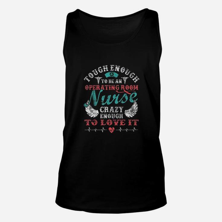Proud Tough Operating Room Nurse Funny Quotes Cute Gift Unisex Tank Top