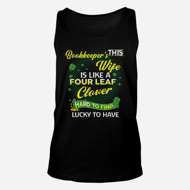 Proud Wife Of This Bookkeeper Is Hard To Find Lucky To Have St Patricks Shamrock Funny Husband Gift Unisex Tank Top