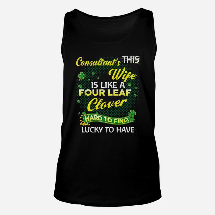 Proud Wife Of This Consultant Is Hard To Find Lucky To Have St Patricks Shamrock Funny Husband Gift Unisex Tank Top