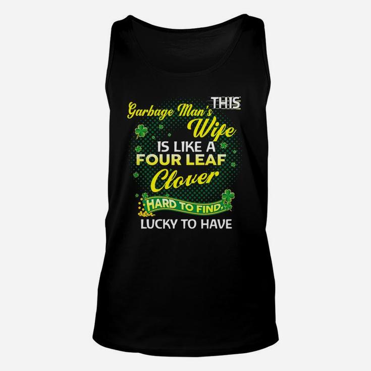 Proud Wife Of This Garbage Man Is Hard To Find Lucky To Have St Patricks Shamrock Funny Husband Gift Unisex Tank Top