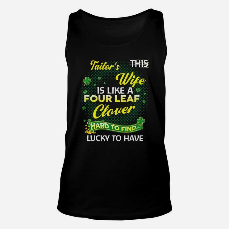 Proud Wife Of This Tailor Is Hard To Find Lucky To Have St Patricks Shamrock Funny Husband Gift Unisex Tank Top