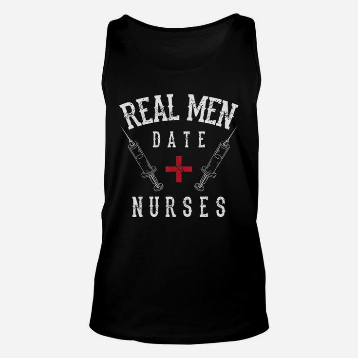 Real Men Date Nurses Cute Nurse Quote Funny Unisex Tank Top
