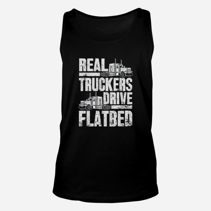 Real Truckers Drive Flatbed Gift The Best Truck Driver Unisex Tank Top
