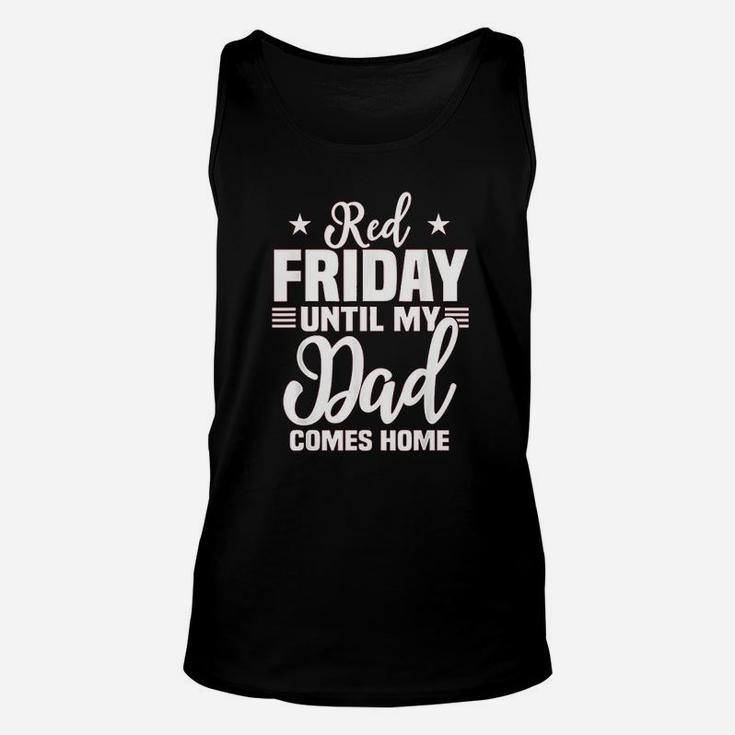 Red Friday For My Dad Military Until Father Comes Home Unisex Tank Top
