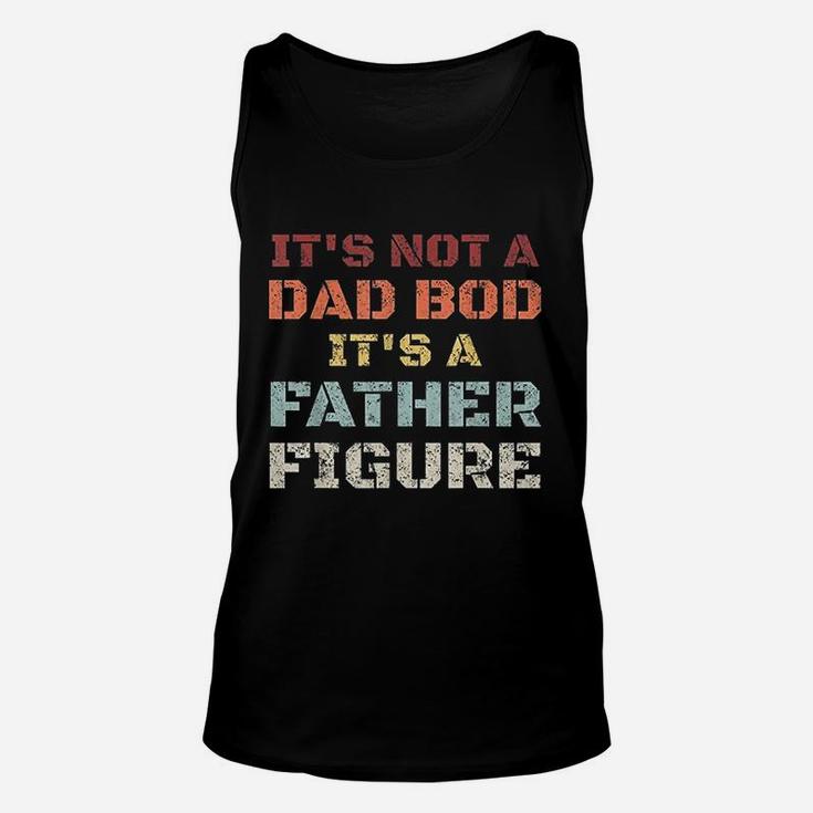 Retro Its Not A Dad Bod Its A Father Figure Fathers Day Gift Unisex Tank Top