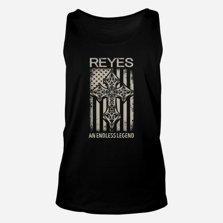 Reyes An Endless Legend Name Shirts Unisex Tank Top