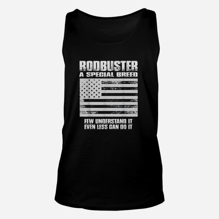Rodbuster A Special Breed Few Understand Less Can Do Unisex Tank Top