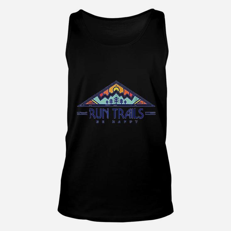 Run Trails Be Happy Trail And Ultra Running Unisex Tank Top