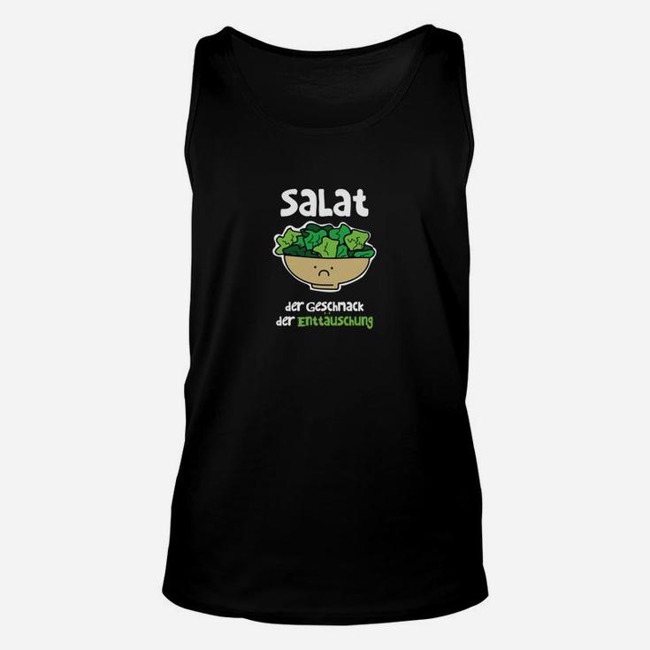 Salat Der Geschmack Der Enttäuschung Unisex TankTop