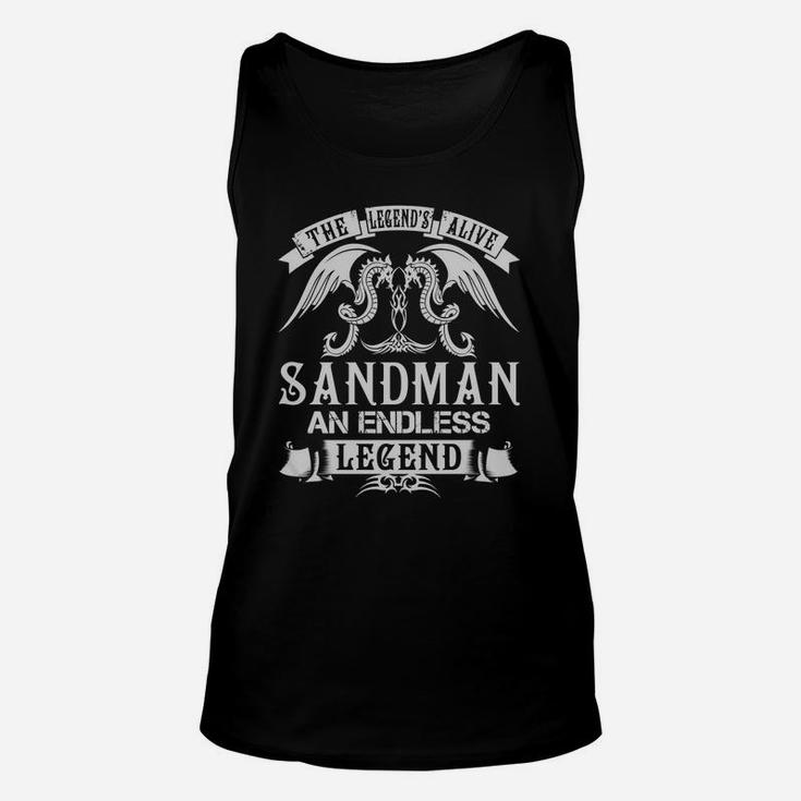 Sandman Shirts - The Legend Is Alive Sandman An Endless Legend Name Shirts Unisex Tank Top