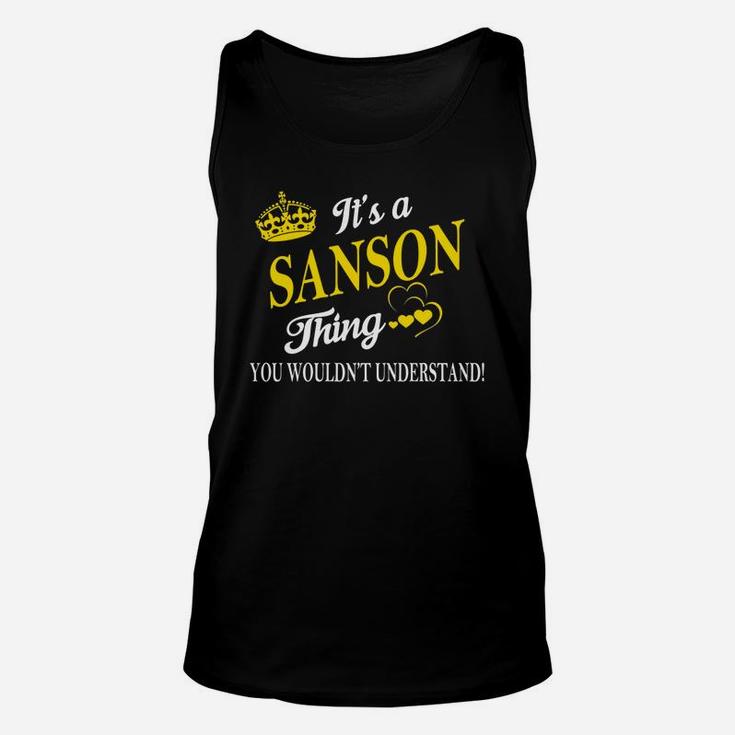 Sanson Shirts - It's A Sanson Thing You Wouldn't Understand Name Shirts Unisex Tank Top