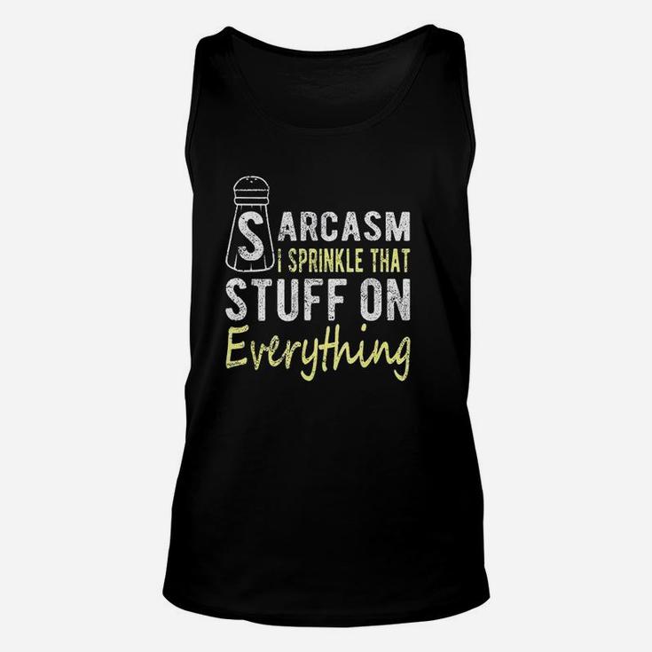 Sarcasm I Sprinkle That Stuff On Everything Funny Sayings Unisex Tank Top