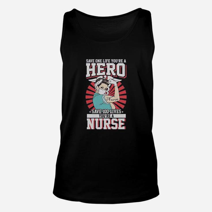 Save One Life You Are A Hero Save 100 Lives You Are A Nurse Unisex Tank Top