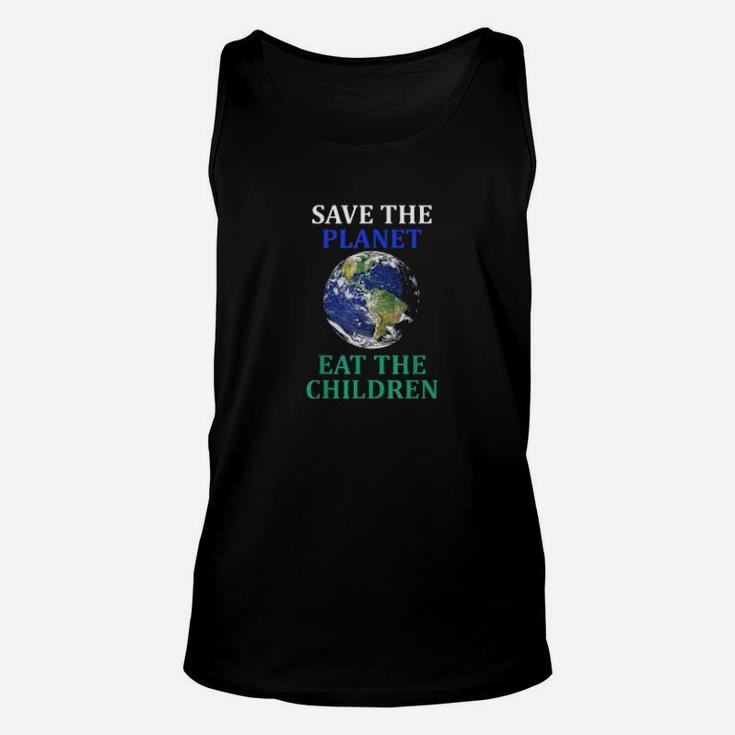 Save The Planet Eat The Babies Climate Change Unisex Tank Top