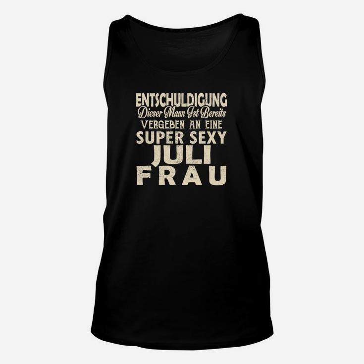 Schuldigung Dieser Mann Ist Super Sexy Juli Frau Unisex TankTop, Humorvolles Tee