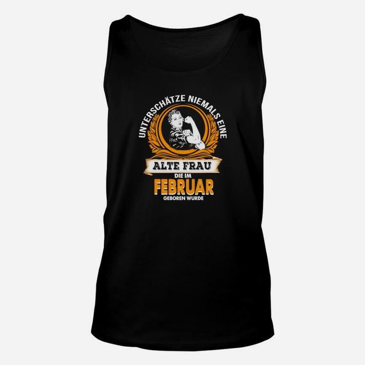 Schwarzes Unisex TankTop Alte Frau Februar Geburt - Lustiges Spruch Design