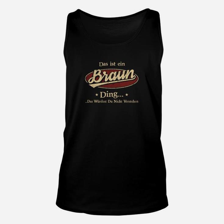 Schwarzes Unisex TankTop Das ist ein Braun Ding, Lustiges Spruch-Unisex TankTop