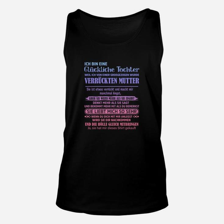 Schwarzes Unisex TankTop Glückliche Tochter verrückter Mutter, Lustiges Design