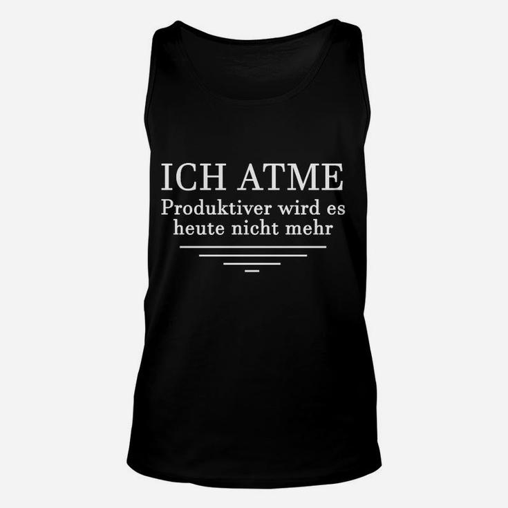 Schwarzes Unisex TankTop Ich Atme – Mehr Produktivität Heute Nicht, Lustiges Spruch-Unisex TankTop