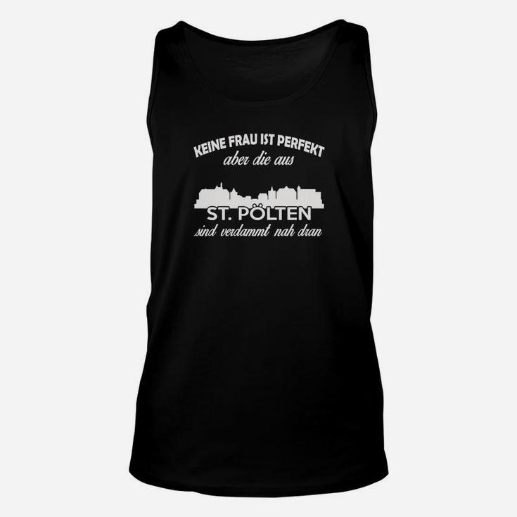 Schwarzes Unisex TankTop Keine Frau aus St. Pölten ist perfekt – Lustiges Spruch-Design