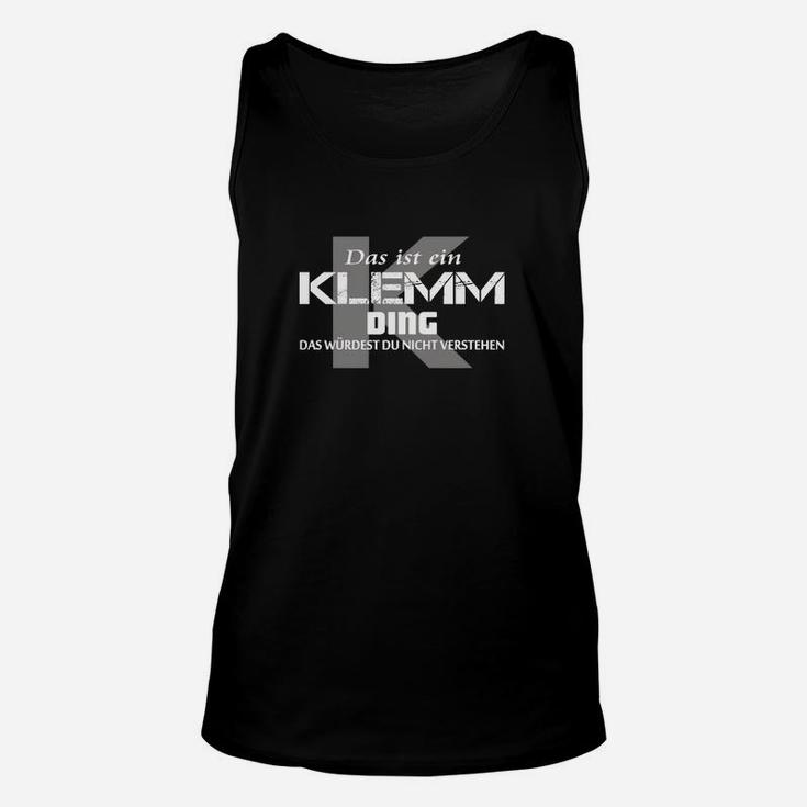 Schwarzes Unisex TankTop mit Spruch Klemm-Ding für Technikfans