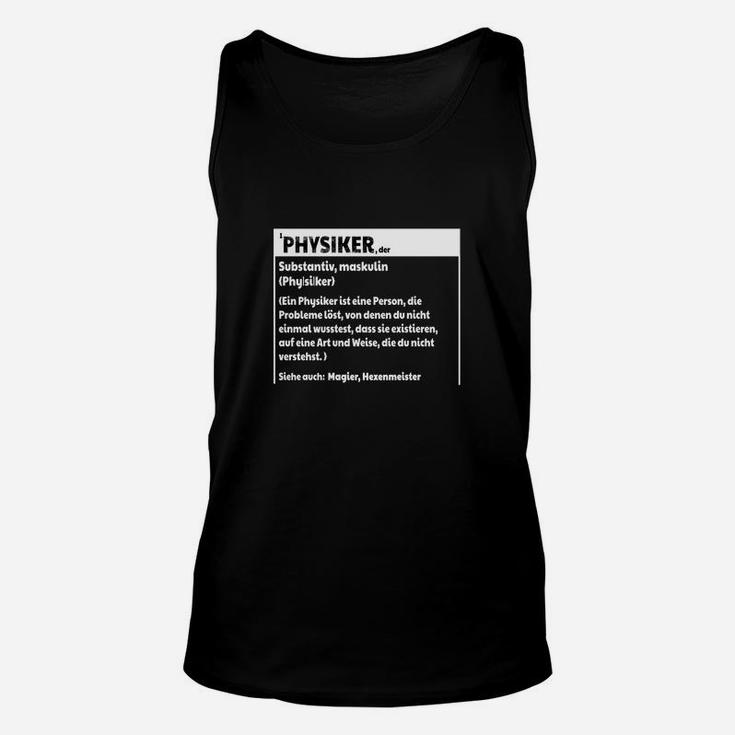 Schwarzes Unisex TankTop Physiker-Definition, Lustiges Outfit für Wissenschaftler