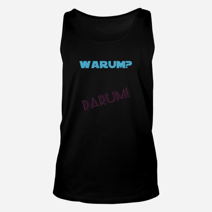 Schwarzes Unisex TankTop Warum? Darum! in Kontrastfarben, Statement-Design