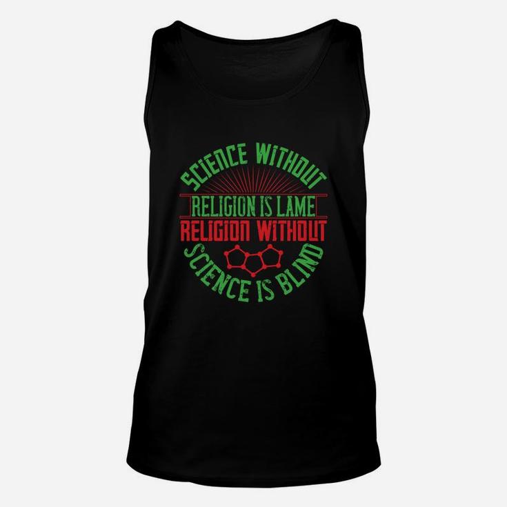 Science Without Religion Is Lame Religion Without Science Is Blind Unisex Tank Top