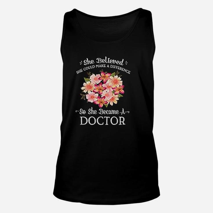 She Believed She Could Make A Difference So She Became A Doctor Unisex Tank Top