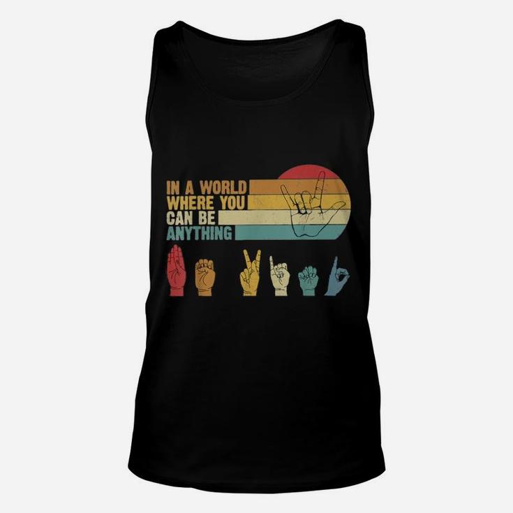 Sign Language In A World Where You Can Be Anything Be Kind Vintage Unisex Tank Top