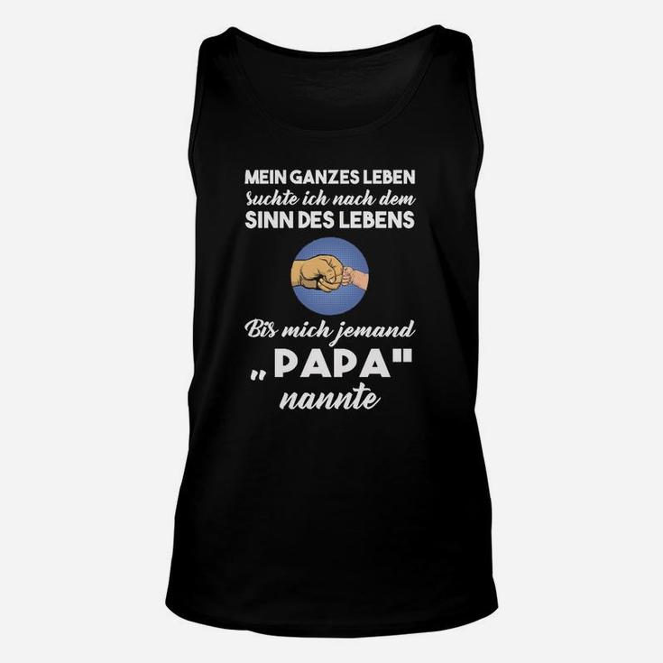 Sinn Des Lebens Papa Nur Für Kurze Zeit TankTop