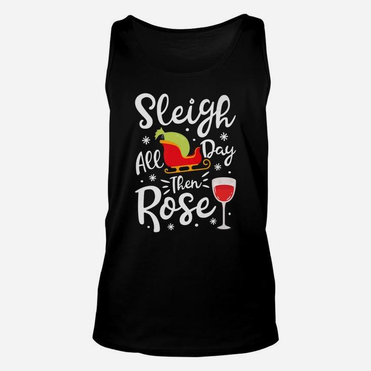 Sleigh All Day Then Rose Christmas Women Wine Tee Unisex Tank Top