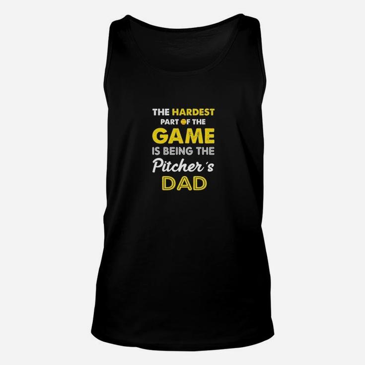 Softball The Hardest Part Of The Game Is Being The Pitcher's Dad Unisex Tank Top