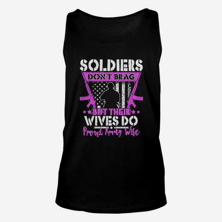 Soldiers Dont Brag Their Wives Do Proud Army Wife Gifts Unisex Tank Top