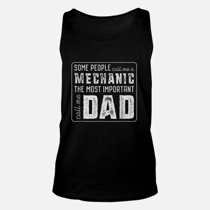 Some Call Me A Mechanic Important Call Me Dad Unisex Tank Top