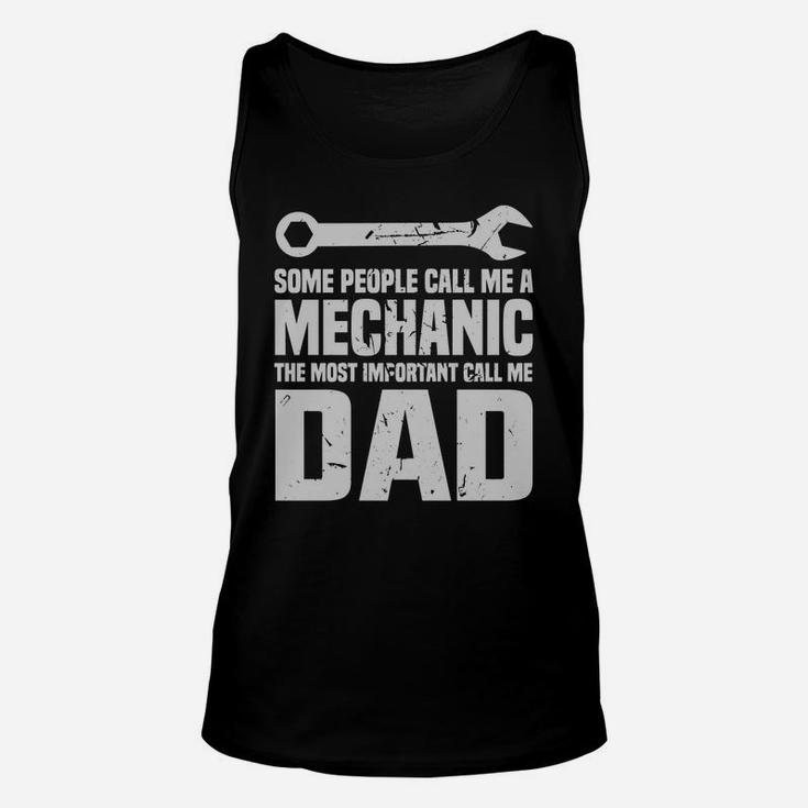 Some People Call Me A Mechanic The Most Important Call Me Dad Unisex Tank Top