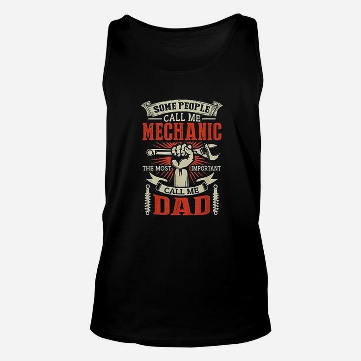 Some People Call Me Mechanic Most Important Call Me Dad Unisex Tank Top